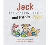 Jack The Unhappy Rabbit And Friends