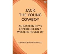 Jack The Young Cowboy An Eastern Boy's Experience On A Western Round-Up