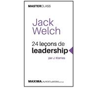Jack Welch - 2e éd.: 24 leçons de leadership