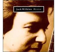 Jack Wilkins - Mexico [Import]