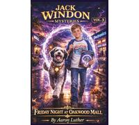 Jack Windon Mysteries: Volume III: Friday Night at Oakwood Mall