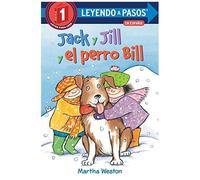 Jack Y Jill Y El Gran Perro Bill (Jack And Jill And Big Dog Bill Spanish Edition)