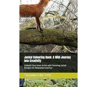 Jackal Colouring Book: A Wild Journey Into Creativity: Unleash Your Inner Artist with Stunning Jackal Designs for Relaxation and Fun