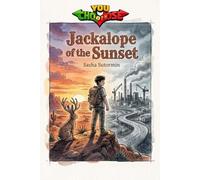Jackalope of the Sunset: An interactive power to choose adventure where you say which way the story goes, as every choice and every artifact helps shape your own adventure.