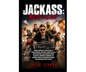 Jackass: Best and Last: Johnny Knoxville and Steve-O, Chris Pontius, Wee Man, Preston Lacy, Dave England, and Danger Ehren deliver a cinematic ... outrageous humor, and unforgettable chaos