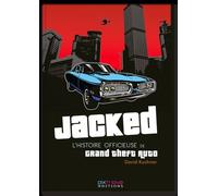 JACKED - L'HISTOIRE OFFICIEUSE DE GTA