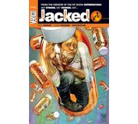 Jacked Vol. 1: From the Creator of the Hit Show Supernatural