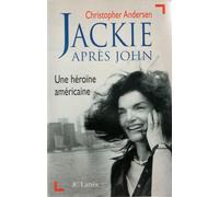Jackie Apres John. Une Heroine Americaine