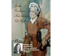 Jackie Cochran: First Lady of Flight