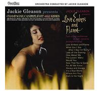 Jackie Gleason - Champagne, Candlelight And Kisses - Love Embers And Flame