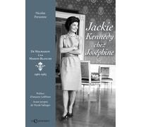 Jackie Kennedy chez Joséphine De Malmaison à la Maison-Blanche, 1961-1963 - Nicolas Personne - Charmoiset - broché - Essai