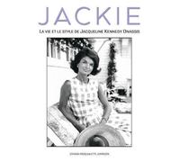 Jackie - La vie et le style de Jacqueline Kennedy Onassis - Chiara Pasqualetti Johnson - White Star Eds - relié - Beau livre