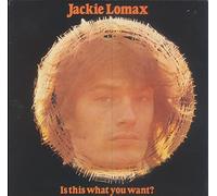 JACKIE LOMAX - Is This What You Want? + Bonus Record