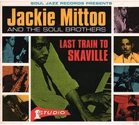 Jackie Mittoo & Soul Brothers - Last Train To Skaville