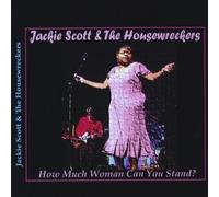 Jackie Scott & The Housewreckers - How Much Woman Can You Stand [Import]