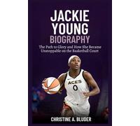Jackie Young Biography: The Path to Glory and How She Became Unstoppable on the Basketball Court