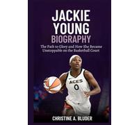 Jackie Young Biography: The Path to Glory and How She Became Unstoppable on the Basketball Court