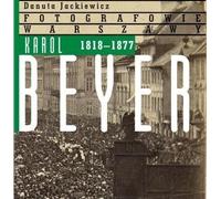 Jackiewicz, D : Karol Beyer 1818-1877 Version anglaise