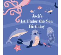 Jack's 1st Under the Sea Birthday: An Ocean Adventure First Birthday Book