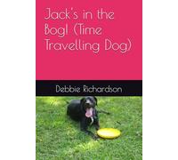 Jack's in the Bog! (Time Travelling Dog)
