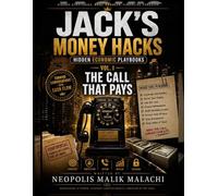 Jack's Money Hacks: Volume I - The Call That Pays: How to Legally Turn Illegal Robocalls Into Cash - The Complete TCPA Action Guide to Claiming $500-$1,500 Per Violation Without a Lawyer