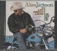 Jackson, Alan - Lot About Livin' (& Little Abo