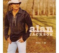 Jackson, Alan - What I Do by Jackson, Alan (2004) Audio CD