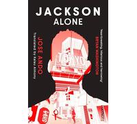 Jackson Alone: From the winner of the Akutagawa Prize