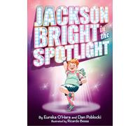 Jackson Bright in the Spotlight: A Novel