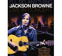Jackson Browne - I'll do anything - Live in concert (Blu-ray)