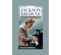 JACKSON BROWNE: Singing Stories From the Heart- Biography for kids