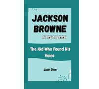 JACKSON BROWNE STORYBOOK: The Kid Who Found His Voice