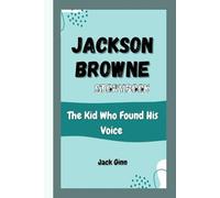 JACKSON BROWNE STORYBOOK: The Kid Who Found His Voice