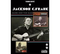 Jackson C. Frank Blues Run The Game - Yann Soyé - Camion Blanc Eds - broché - Biographie