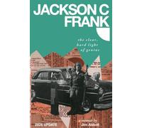 Jackson C. Frank: the clear, hard light of genius: Jackson C. Frank UPDATE 2026