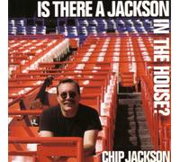Jackson, Chip - is There a Jackson in The House