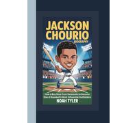 JACKSON CHOURIO BIOGRAPHY: How a Boy Rose from Venezuela to Become One of Baseball’s Most Influential Outfielders