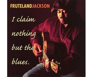Jackson, Fruteland - I Claim Nothing But the B