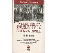 Jackson Gabriel - Repubblica Spagnola E La Guerra Civ
