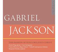 Gabriel Jackson – The Passion of Our Lord Jesus Christ