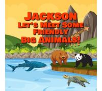 Jackson Let’s Meet Some Friendly Big Animals!