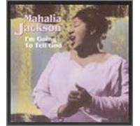 Jackson, Mahalia - I'm Going to Tell God