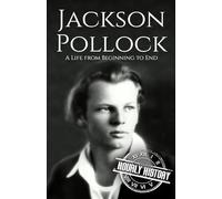 Jackson Pollock: A Life from Beginning to End