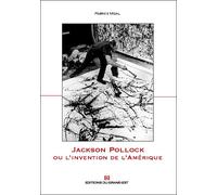 Jackson Pollock ou l'invention de l'Amérique - Fabrice Midal - Du Grand Est Eds - broché - Essai