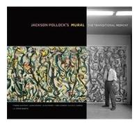 Jackson Pollocks Mural The Transitional Moment by . Szafran Yvonne Szafran, Steve Martin (Auteur)