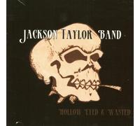 Jackson Taylor Band - Hollow Eyed & Wasted (UK Import)