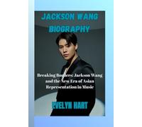 JACKSON WANG BIOGRAPHY: Breaking Borders: Jackson Wang and the New Era of Asian Representation in Music