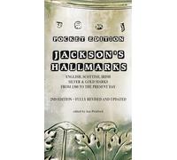 Jackson's Hallmarks: English, Scottish, Irish Silver & Gold Marks from 1300 to the Present Day