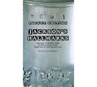 Jackson's Hallmarks: English, Scottish, Irish Silver & Gold Marks from 1300 to the Present Day