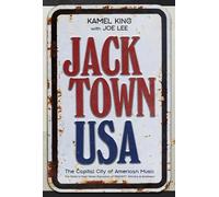 Jacktown USA: The Capital City of American Music, by Kamel King with Joe Lee